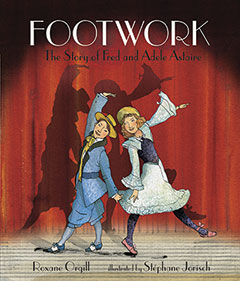 Footwork: the story of Fred and Adele Astaire