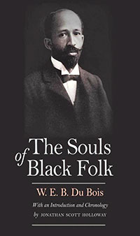 The Souls of Black Folk W.E.B. DuBois